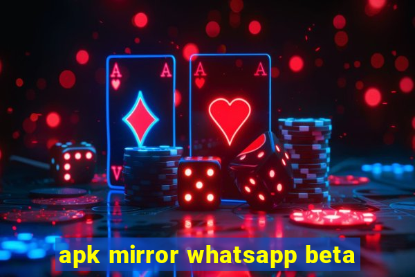 apk mirror whatsapp beta